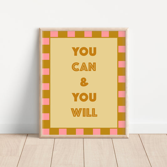 ART PRINT: You Can & You Will